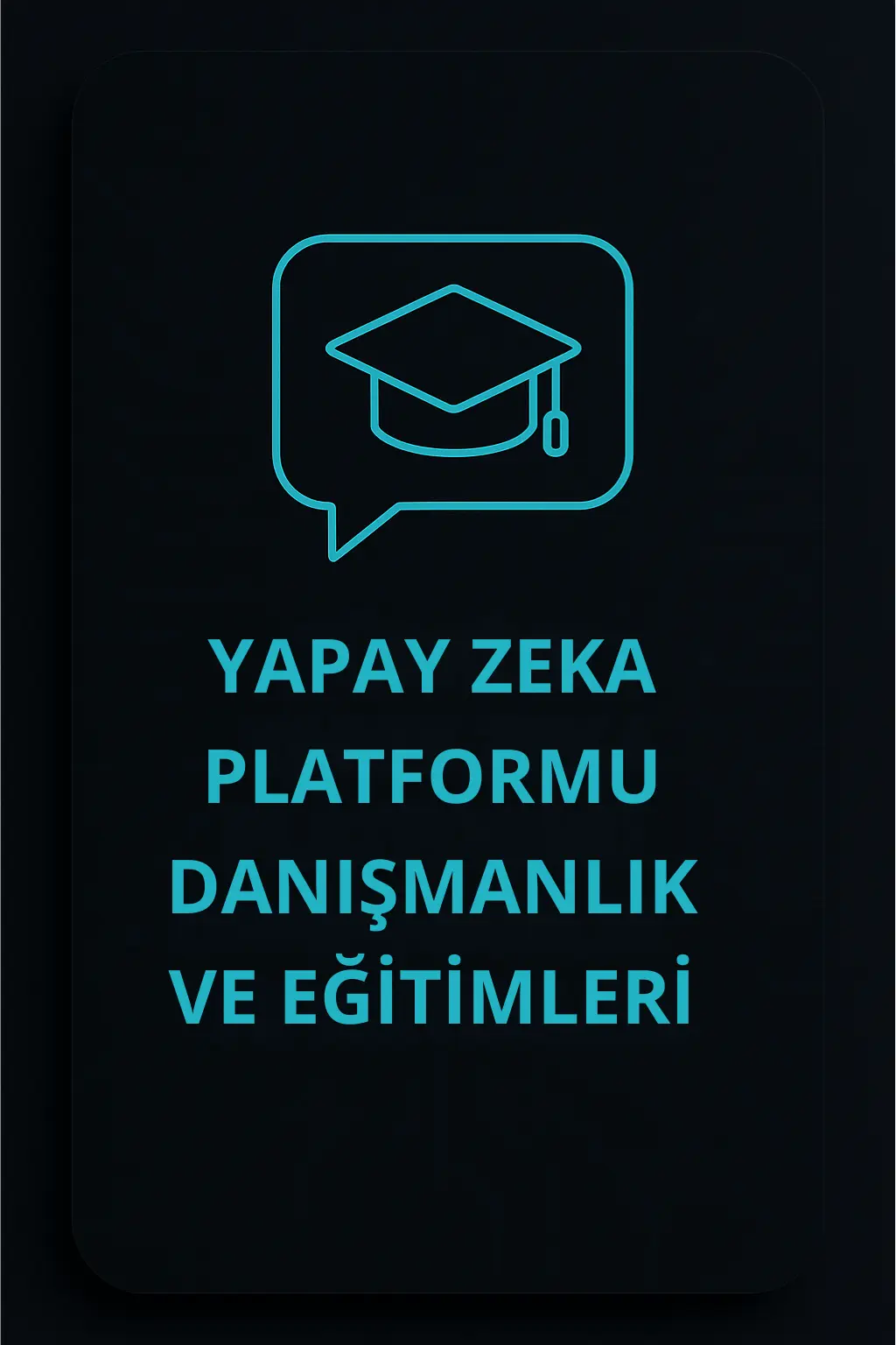 3-YapayZekaPlatformu Danismanlik Egitimleri