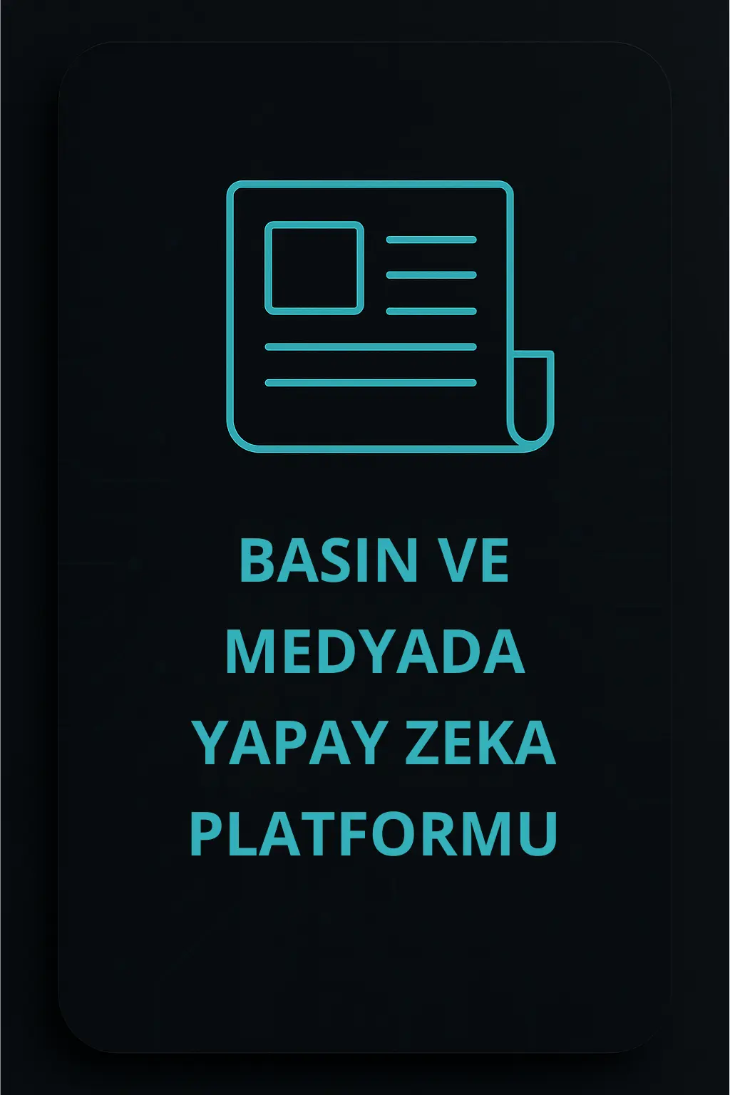 4- Basin Medyada Yapay Zeka Platformu Basın ve Medyada Yapay Zeka Platformu