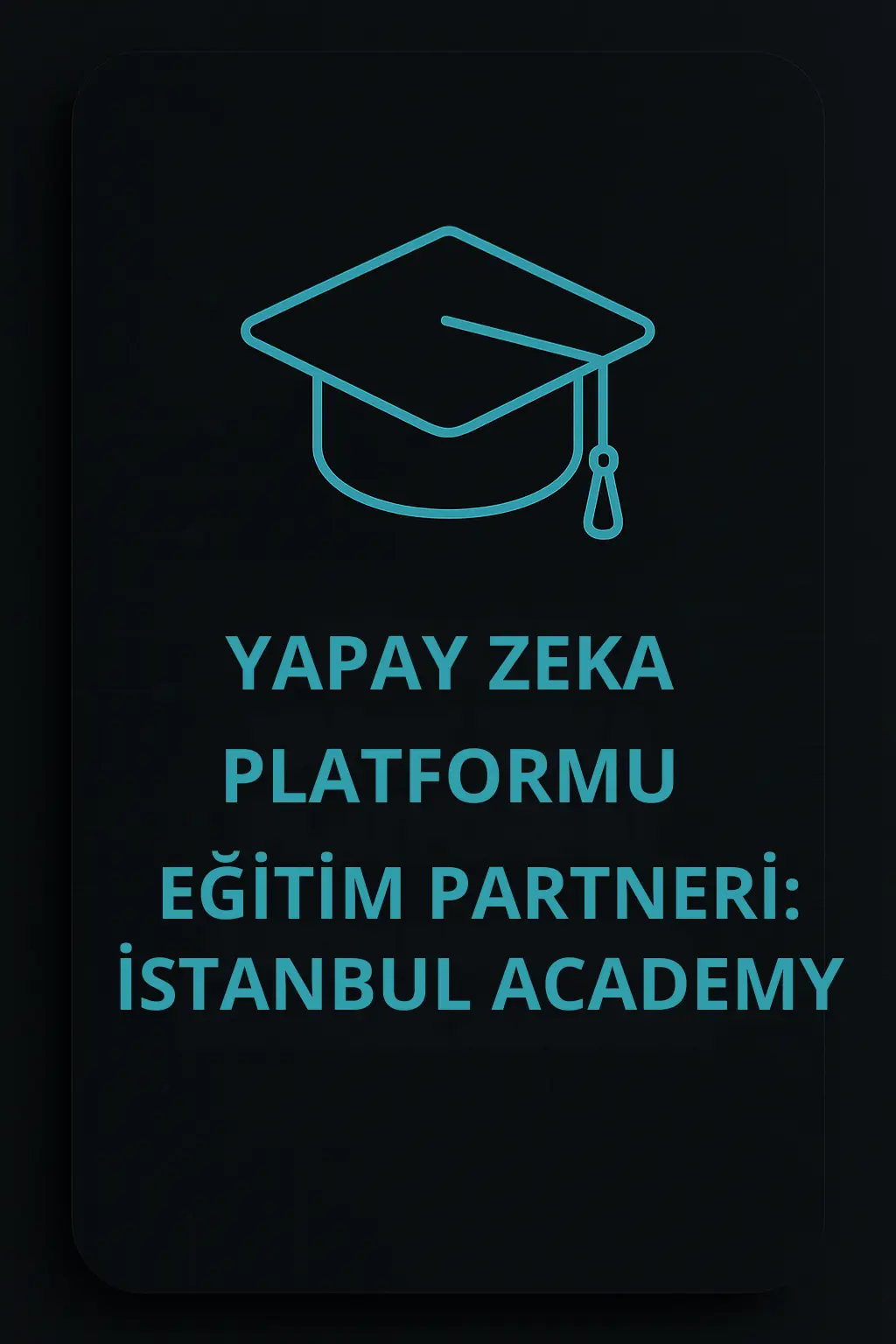 5-Yapay Zeka - İstanbul Academy Yapay Zeka Eğtimleri<br />
İstanbul Academy