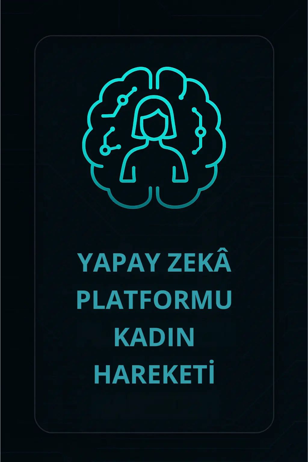 8-Yapay Zeka Kadın Platformu Türkiye Yapay Zeka Kadın Hareketi